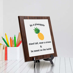 Be A Pineapple Stand Tall, Wear A Crown & Be Sweet On The Inside Decorative Wall Plaque | Motivational Home Decor