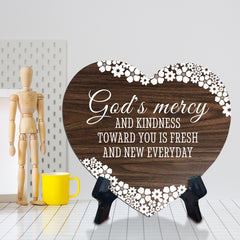 God's Mercy And Kindness Toward You Is Fresh And New Everyday Heart Shape Table Sign (6 x 5.4") | God's Grace Home Decoration