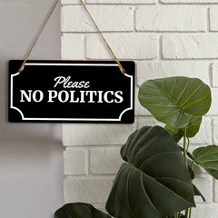 Please No Politics 5x10 Hanging Wall or Door Sign | Decorative Household Signs for American Families