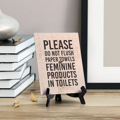 'Please Do Not Flush Paper Towels or Feminine Products in Toilets' Table Sign with Easel Stand, 6" x 8"