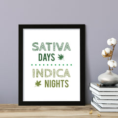 Sativa Days Indica Nights, Framed Wall Art, Home Décor Prints