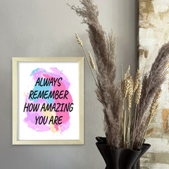 DIGITAL DOWNLOAD Always Remember How Amazing You Are 11 x 14" Wall Print (Unframed) | Motivational Office & Home Decor