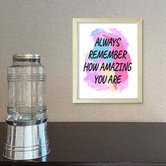 DIGITAL DOWNLOAD Always Remember How Amazing You Are 11 x 14" Wall Print (Unframed) | Motivational Office & Home Decor