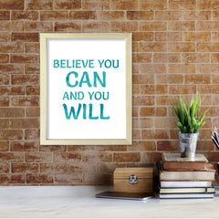 DIGITAL DOWNLOAD Believe You Can And You Will 11 x 14" Wall Print (Unframed) | Motivational Office & Home Decor
