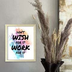 DIGITAL DOWNLOAD Don't Wish For It Work For It 11 x 14" Wall Print (Unframed) | Motivational Office & Home Decor