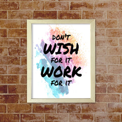 DIGITAL DOWNLOAD Don't Wish For It Work For It 11 x 14" Wall Print (Unframed) | Motivational Office & Home Decor