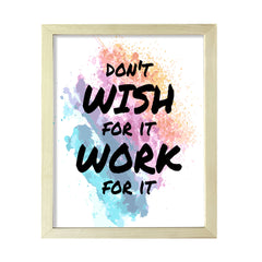 DIGITAL DOWNLOAD Don't Wish For It Work For It 11 x 14" Wall Print (Unframed) | Motivational Office & Home Decor