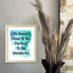 Life Doesn't Have To Be Perfect To Be Wonderful 11 x 14" Wall Print (Unframed) | DIGITAL DOWNLOAD