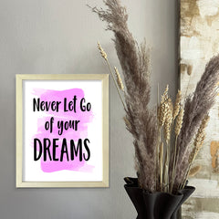 DIGITAL DOWNLOAD Never Let Go Of Your Dreams 11 x 14" Wall Print (Unframed) | Motivational Office & Home Decor