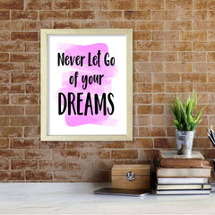 DIGITAL DOWNLOAD Never Let Go Of Your Dreams 11 x 14" Wall Print (Unframed) | Motivational Office & Home Decor