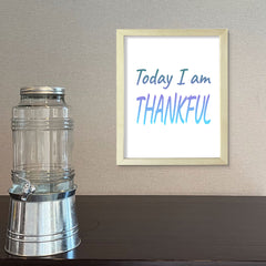 DIGITAL DOWNLOAD Today I Am Thankful 11 x 14" Wall Print (Unframed) | Motivational Office & Home Decor