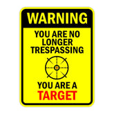 Portrait Round Plus Warning You Are No Longer Trespassing You Are A Target Door or Wall Sign | unny Warning Sign For Decoration