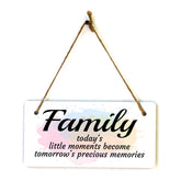 Family Today's Little Moments Become Tomorrow's Precious Memories 5x10 Hanging Plus Wall or Door Sign | Home Decor