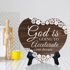 God Is Going To Accelerate Your Dreams Heart Shape Table Sign (6 x 5.4") | God's Grace Home Decoration