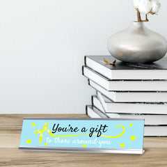 Signs ByLITA You’re A Gift To Those Around You, Silver Frame, Desk Sign (2x8")