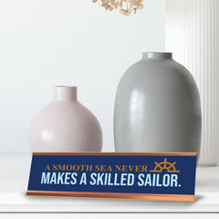 A Smooth Sea Never Makes a Skilled Sailor, Gold Frame, Desk Sign (2x8")