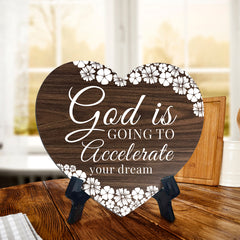 God Is Going To Accelerate Your Dreams Heart Shape Table Sign (6 x 5.4") | God's Grace Home Decoration