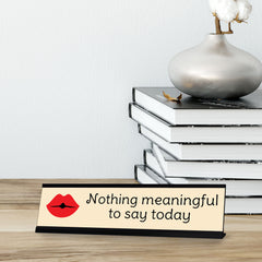 Nothing Meaningful To Say Today, Black Frame Desk Sign (2x8)