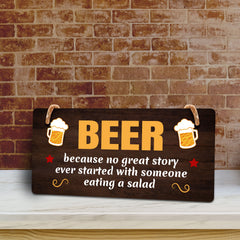 Beer Because No Great Story Ever Started With Someone Eating A Salad 5x10 Hanging Plus Wall or Door Sign | Funny Home Decor