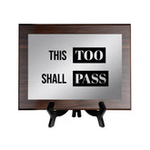 This Too Shall Pass Decorative Wall Plaque | Easel Mount Option | Inspirational Affirmation Wall Art