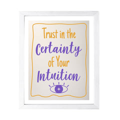 Designs ByLITA Trust In The Certainty of Your Intuition, Wall Print Art | Funky Home Décor