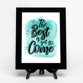 The Best Is Yet To Come Decorative Wall Plaque (Full Color) | Positive Affirmation Inspiration Décor