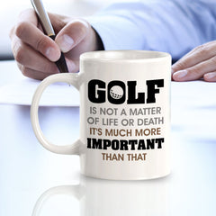 Signs ByLITA Golf Is Not A Matter Of Life or Death; It's Much More Important Than That 11oz Plastic/Ceramic Coffee Mug
