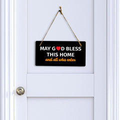 May God Bless This Home And All Who Enter 5x10 Hanging Plus Wall or Door Sign | Home Decor