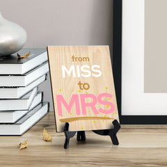 Signs ByLITA From Miss to Mrs, Table Sign with Acrylic Stand (6x8?)