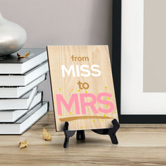 Signs ByLITA From Miss to Mrs, Table Sign with Acrylic Stand (6x8?)