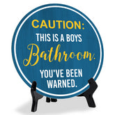 Caution: This Is A Boys Bathroom. You've Been Warned. (5 x 5“) Circle Table Sign with Acrylic Stand | Funny Home Decor