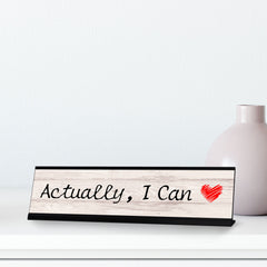 Signs ByLITA Actually, I Can Heart Graphic Black Frame, Desk Sign (2x8")