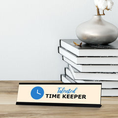 Talented Time Keeper, Black Frame Desk Sign (2x8)