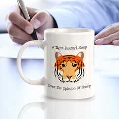 A Tiger doesn't Lose Sleep Over The Opinion Of Sheep 11oz Plastic/Ceramic Coffee Mug | Funny Animal Mugs