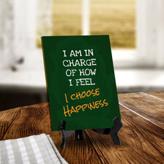 I Am In Charge Of How I Feel I Choose Happiness Table Sign with Acrylic Stand (6x8“) | Positive Motivational Sayings