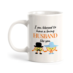 I Am Blessed To Have a Loving Husband Like You Coffee Mug