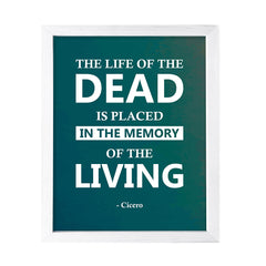 Designs ByLITA The life of the dead is placed in the memory of the living - Cicero, FRAMED Print Hospitality Wall Art