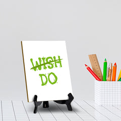 Do Table Sign with Acrylic Stand (6x8“) | Positive Motivational Sayings