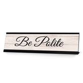 Signs ByLITA Be Polite Black Frame, Desk Sign (2x8")
