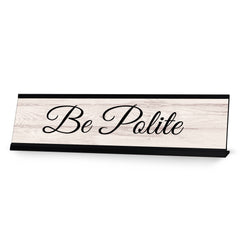 Signs ByLITA Be Polite Black Frame, Desk Sign (2x8")