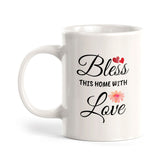 Bless This Home With Love 11oz Plastic or Ceramic Coffee Mug | Cute Loving Family Cups