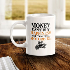 Money Can't Buy Happiness But It Can Buy A Motorbike 11oz Plastic or Ceramic Mug | Funny Sporty Cup