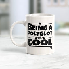 Being A Polyglot Is Cool 11oz Plastic or Ceramic Coffee Mug | Motivational Phrases