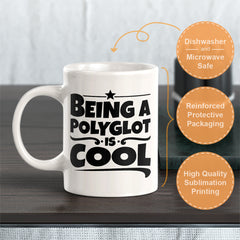 Being A Polyglot Is Cool 11oz Plastic or Ceramic Coffee Mug | Motivational Phrases