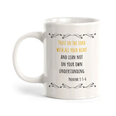 "Trust In The LORD With All Your Heart And Lean Not On Your Own Understanding" - Proverbs 3:5 Coffee Mug