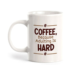 Coffee, Because Adulting Is Hard 11oz Plastic or Ceramic Coffee Mug | Funny Patriotic Novelty Office Mug