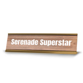 Serenade Superstar Gold Frame Desk Sign (2x8") | Novelty Workplace and Home Office Decoration For Him