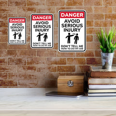 Portrait Round Plus Danger Avoid Serious Injury Don't Tell Me How To Do My Job Wall or Door Sign | Easy Installation | Funny Novelty Imitation Warning Signs