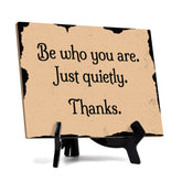 Signs ByLITA Be Who You are. Just Quietly. Thanks Restaurant Etiquette Table Sign With Acrylic Stand (6x8“)