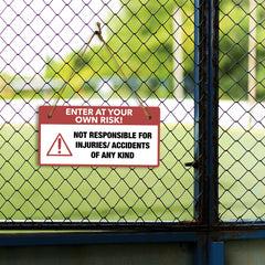 Enter At Your Own Risk! Not Responsible For Injuries/ Accidents Of Any Kind 5" x 10" Hanging Wall or Door Sign | Safety Signs